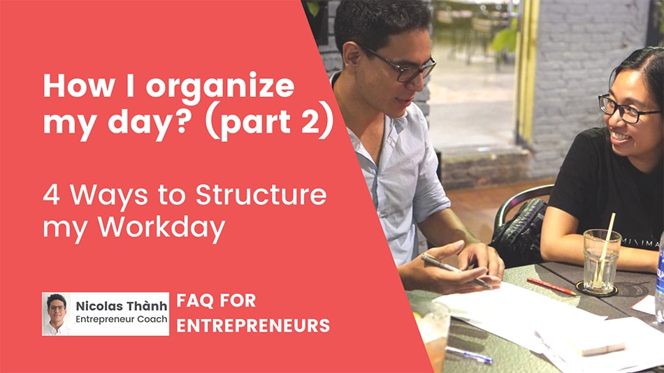 How To Organize Your Day (part 2) 4 Ways To Structure Your Workday